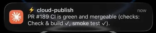 A second phone push notification from cloud-publish reading “PR #189 CI is green and mergeable (checks: Check & build check mark, smoke test check mark)”